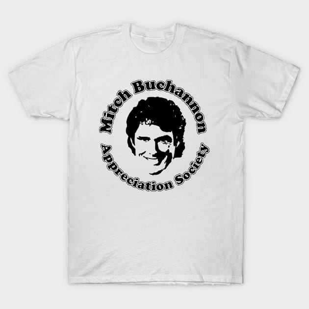 Baywatch Mitch Buchannon Appreciation Society T-Shirt by Rebus28